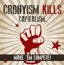 Cronyism Undermines Capitalism and Free Markets
